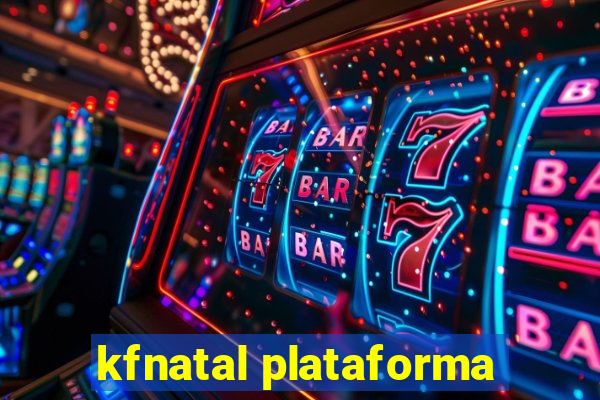 kfnatal plataforma